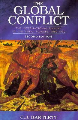 The global conflict : the international rivalry of the Great Powers, 1880-1990