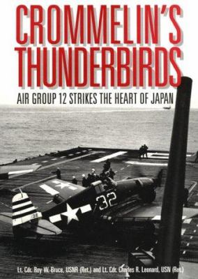 Crommelin's Thunderbirds : Air Group 12 strikes the heart of Japan