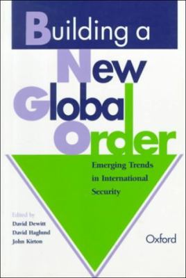 Building a new global order : emerging trends in international security