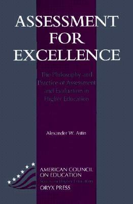 Assessment for excellence : the philosophy and practice of assessment and evaluation in higher education