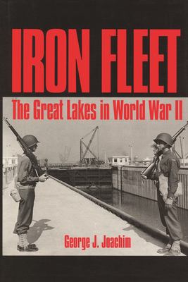 Iron fleet : the Great Lakes in World War II
