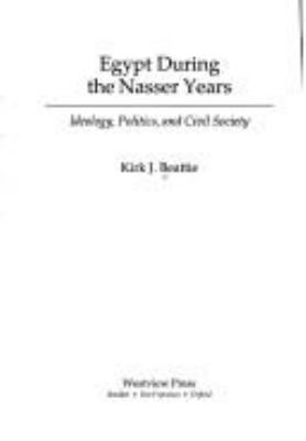 Egypt during the Nasser years : ideology, politics, and civil society