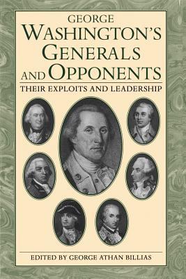 George Washington's generals and opponents : their exploits and leadership