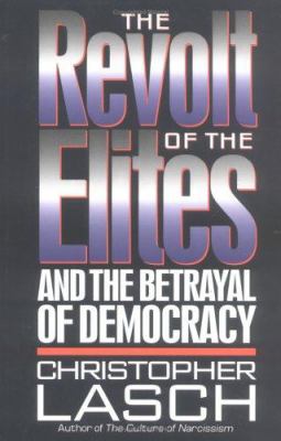 The revolt of the elites and the betrayal of democracy