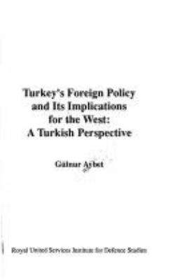 Turkey's foreign policy and its implications for the West : a Turkish perspective