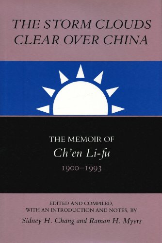 The storm clouds clear over China : the memoir of Ch`en Li-fu, 1900-1993