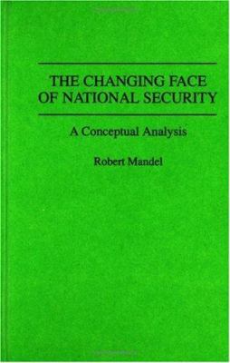 The changing face of national security : a conceptual analysis