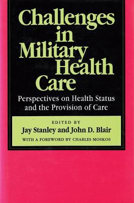 Challenges in military health care : perspectives on health status and the provision of care