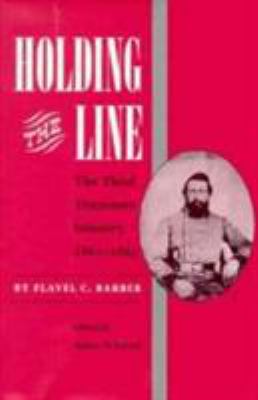 Holding the line : the Third Tennessee Infantry, 1861-1864