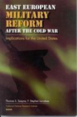 East European military reform after the Cold War : implications for the United States