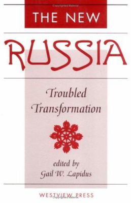 The new Russia : troubled transformation