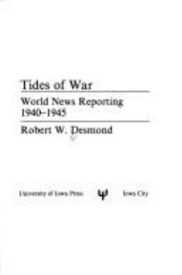 Tides of war : world news reporting, 1940-1945