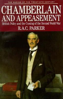 Chamberlain and appeasement : British policy and the coming of the Second World War