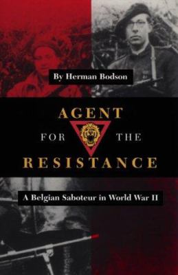 Agent for the resistance : a Belgian saboteur in World War II