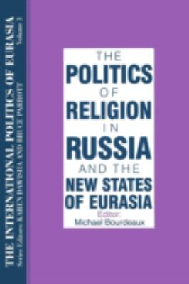 The politics of religion in Russia and the new states of Eurasia