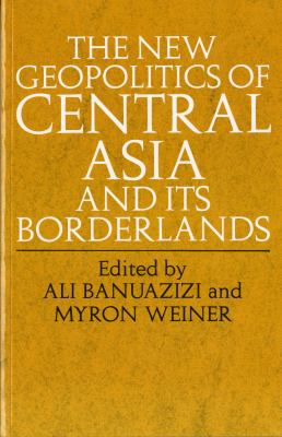 The new geopolitics of Central Asia and its borderlands