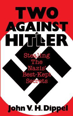 Two against Hitler : stealing the Nazis' best-kept secrets