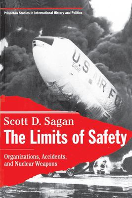 The limits of safety : organizations, accidents, and nuclear weapons