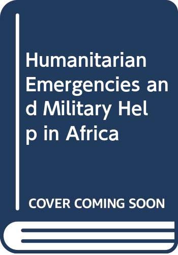 Humanitarian emergencies and military help in Africa
