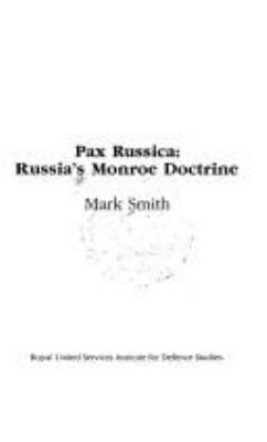 Pax Russica : Russia's Monroe Doctrine