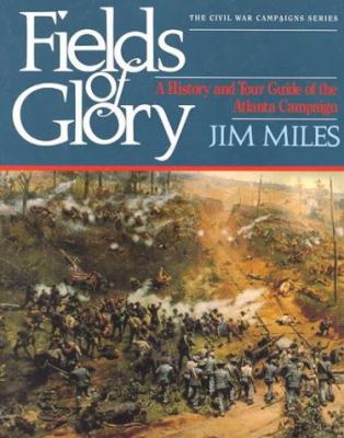 Fields of glory : a history and tour guide of the Atlanta Campaign