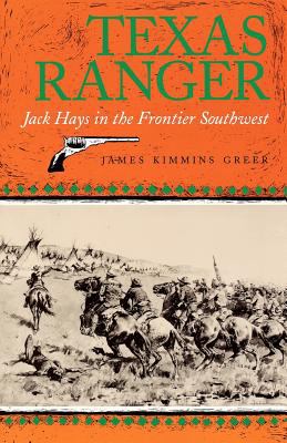 Texas Ranger : Jack Hays in the frontier Southwest
