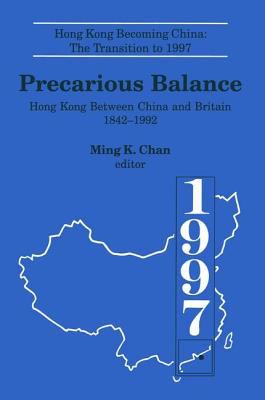 Precarious balance : Hong Kong between China and Britain, 1842-1992