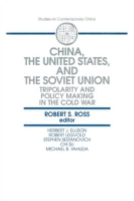 China, the United States, and the Soviet Union : tripolarity and policy making in the Cold War