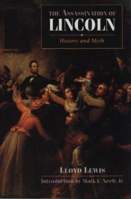 The assassination of Lincoln : history and myth.
