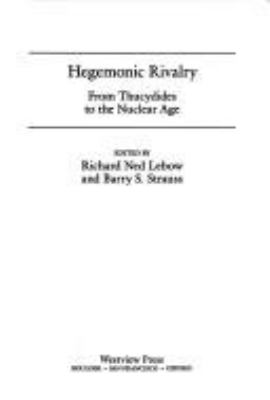 Hegemonic rivalry, from Thucydides to the nuclear age