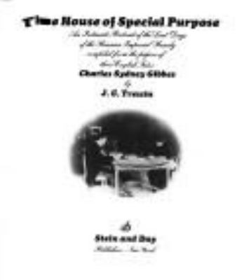 The house of special purpose : an intimate portrait of the last days of the Russian imperial family : compiled from the papers of their English tutor, Charles Sydney Gibbes