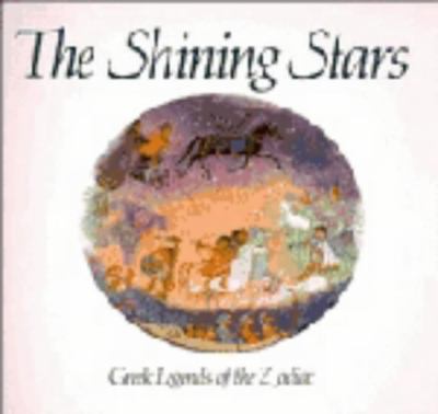 The shining stars : Greek legends of the zodiac