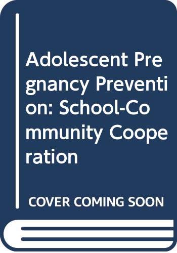 Adolescent pregnancy prevention : school-community cooperation