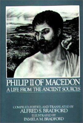 Philip II of Macedon : a life from the ancient sources