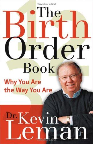 The birth order book : why you are the way you are