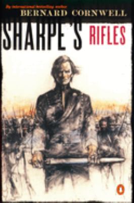 Sharpe's rifles : Richard Sharpe and the French invasion of Galicia, January 1809