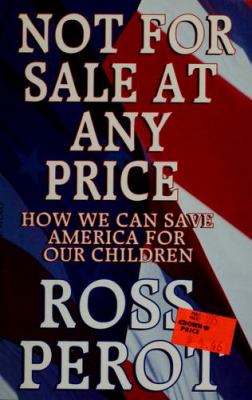 Not for sale at any price : how we can save America for our children