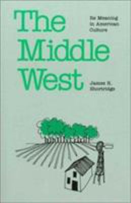 The Middle West : its meaning in American culture