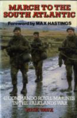 March to the South Atlantic : 42 Commando, Royal Marines, in the Falklands War