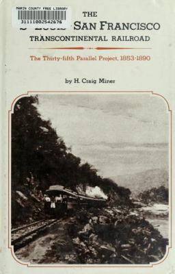 The St. Louis-San Francisco transcontinental railroad : the thirty-fifth parallel project, 1853-1890