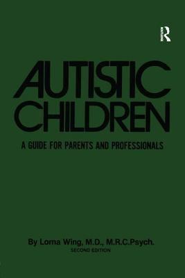 Autistic children : a guide for parents and professionals