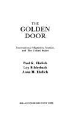 The golden door : international migration, Mexico, and the United States