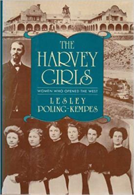 The Harvey girls : women who opened the West