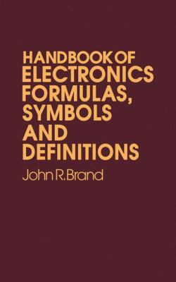Handbook of electronic formulas, symbols, and definitions