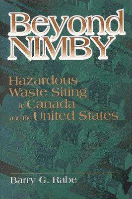 Beyond NIMBY : hazardous waste siting in Canada and the United States