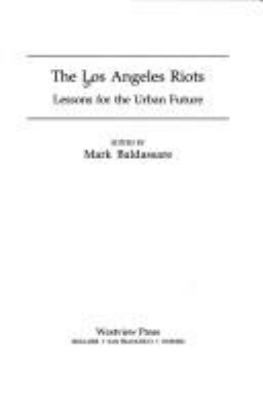 The Los Angeles riots : lessons for the urban future
