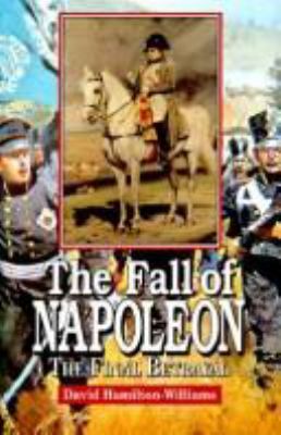 The fall of Napoleon : the final betrayal