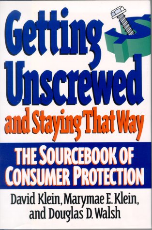 Getting unscrewed and staying that way : the sourcebook of consumer protection