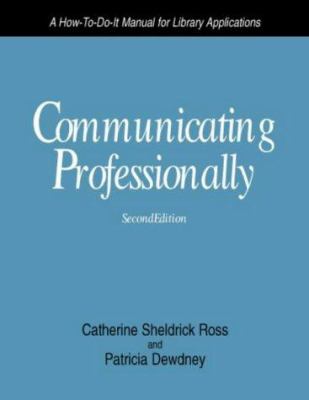 Communicating professionally : a how-to-do-it manual for library applications