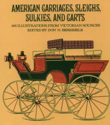 American carriages, sleighs, sulkies, and carts : 168 illustrations from Victorian sources